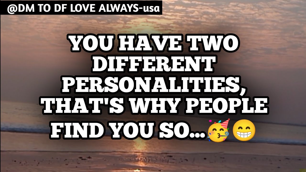DM TO DF 💌♥️ || You Have Two Different Personalities That's Why People Fin..🥳😁|| đm to df love today