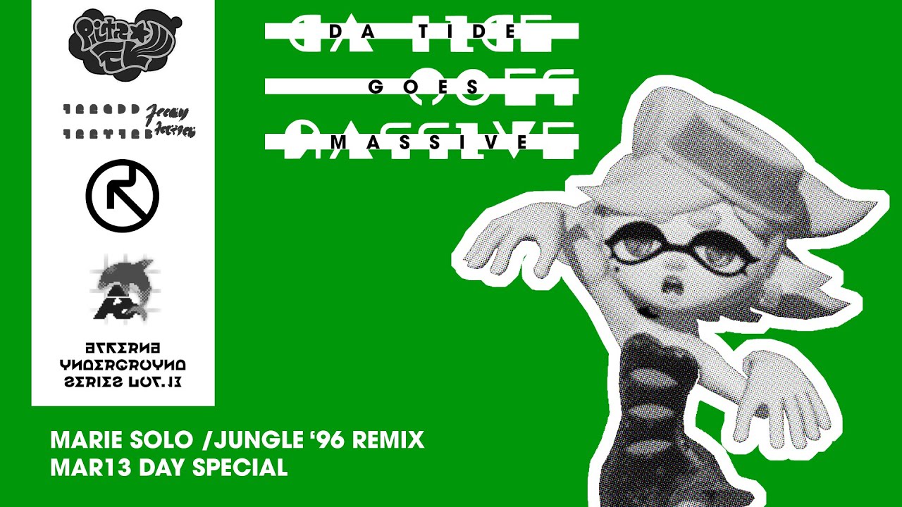 [SPLATOON REMIX - MAR13 DAY SPECIAL] Da Tide Goes Massive (Tide Goes Out Jungle Remix)