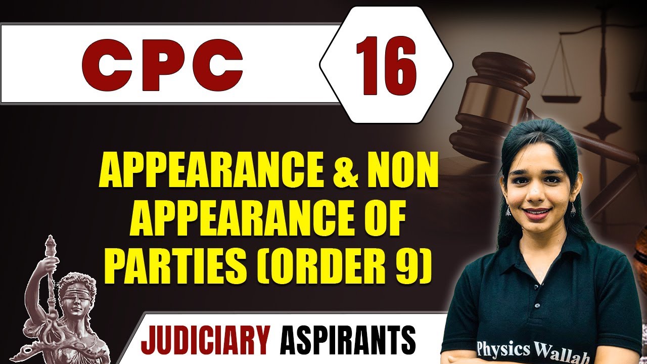 CPC 16 | Appearance and Non Appearance of Parties (Order 9) | Major Law | Judiciary Exam Preparation