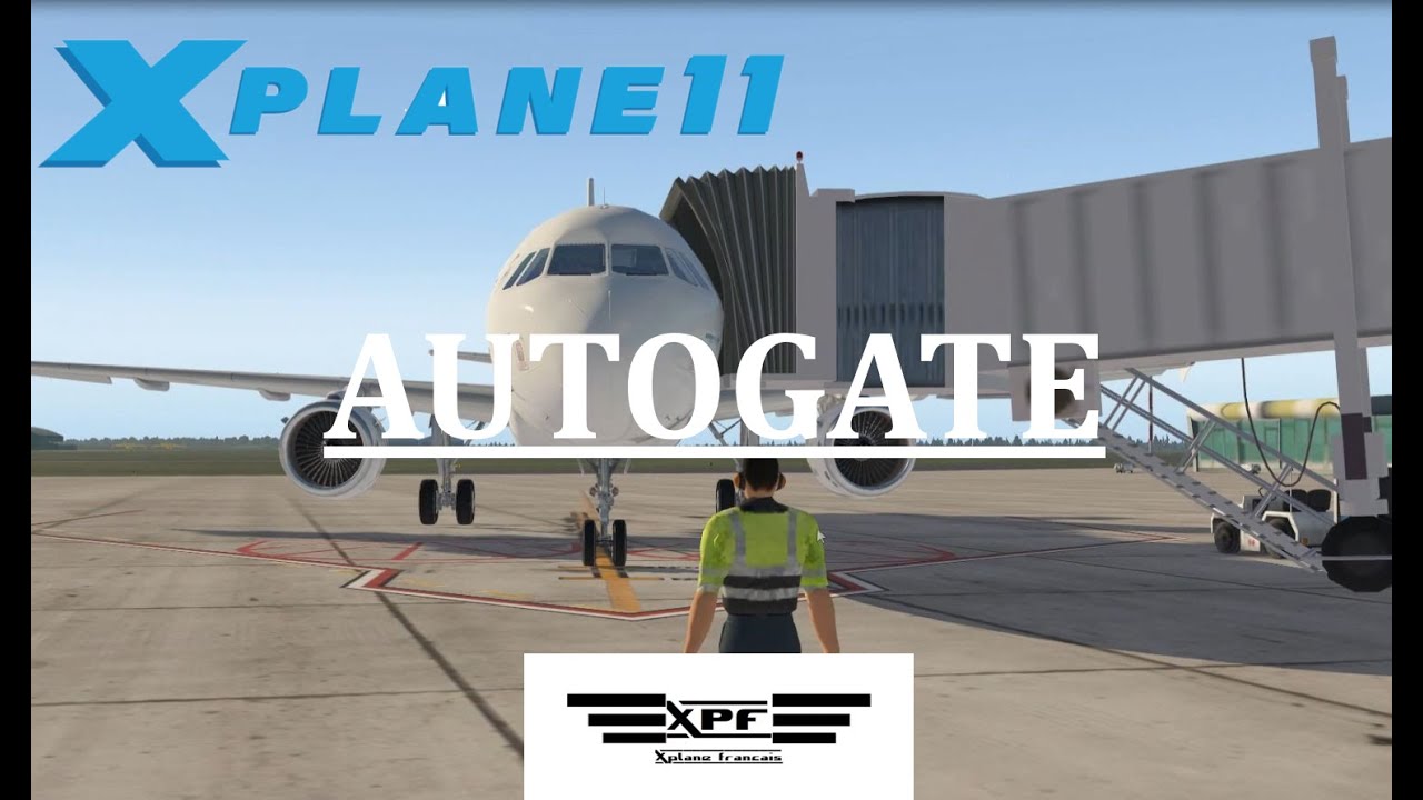 🔧Make Autogate easily for X-plane 11 [FR]