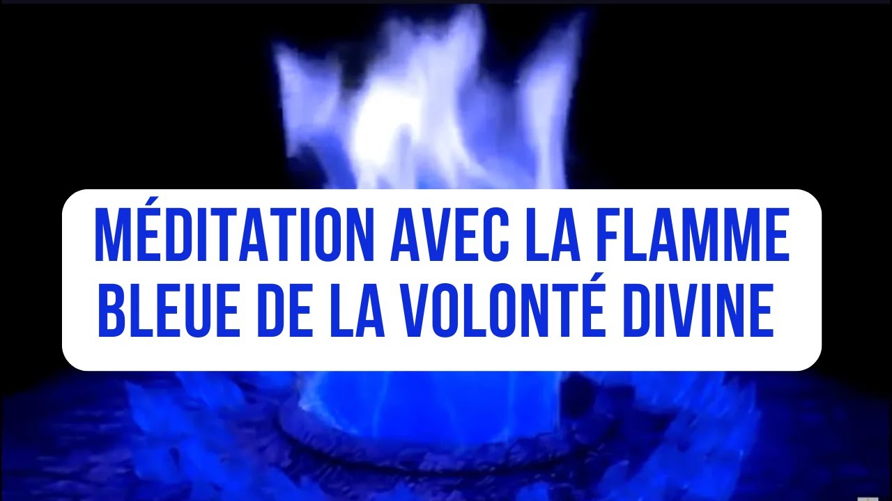🌟 Méditation Puissante avec la Flamme Bleue de Protection et de la volonté Divine🌟