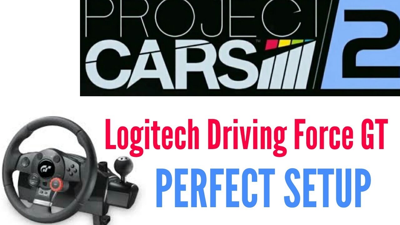 Project CARS 2 Logitech Driving Force GT Steering Wheel Setup For Better Force Feedback