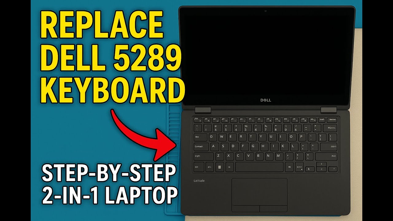 Dell Latitude 5289 Keyboard Replacement | Step-by-Step Repair Guide (2-in-1 Model)