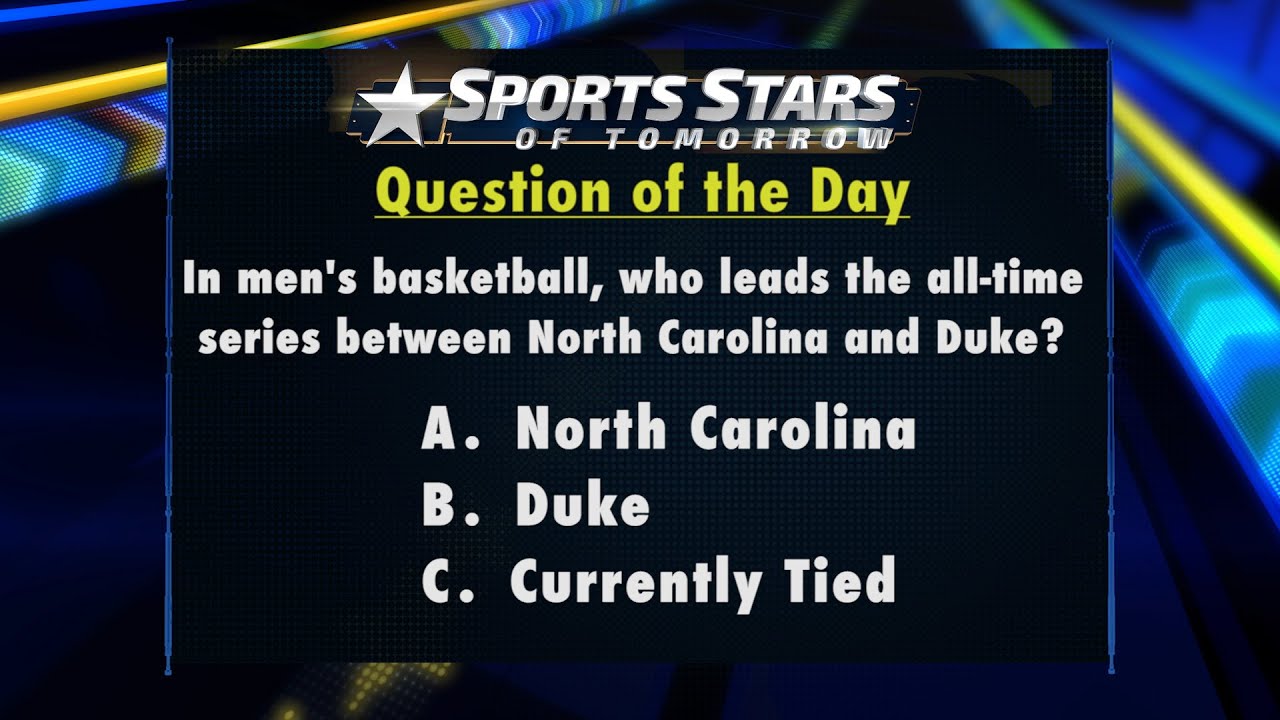 Question of the Day: Duke-North Carolina Rivalry - Sports Stars of Tomorrow