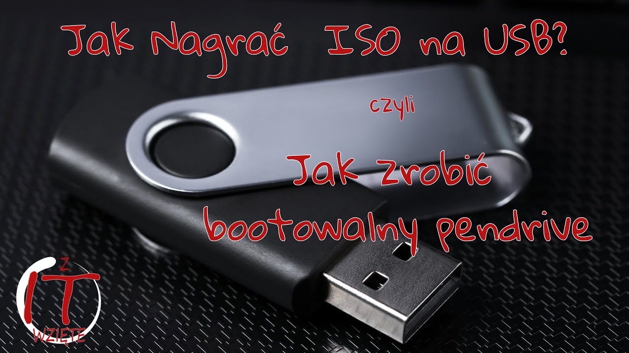 Nagrywanie ISO na USB  Bootowalny pendrive