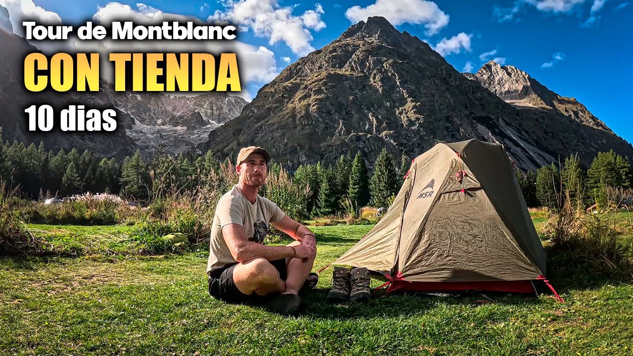 Tour del Mont Blanc en 10 D&iacute;as con Tienda | Ruta, Consejos y Experiencia