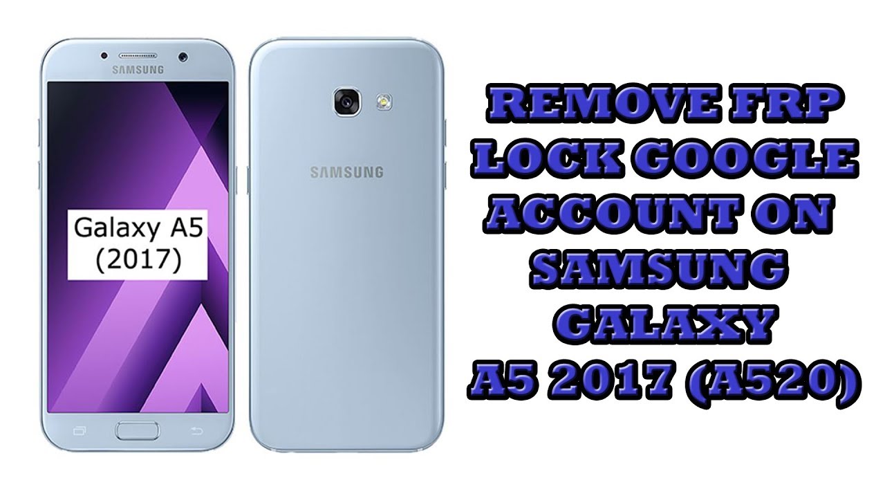 FRP A520F U8 l BYPASS GOOGLE ACCOUNT SAMSUNG A5 2017 A520F ANDROID 8.0.0 BINARY U8