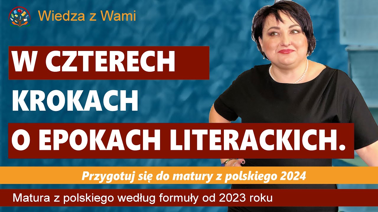 W czterech krokach o epokach literackich. Jak efektywnie uczyć się epok?