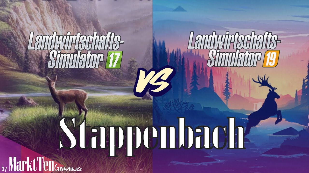 LS19 vs. LS17 - Der Gro&szlig;e Stappenbach Map Vergleich | Landwirtschafts Simulator
