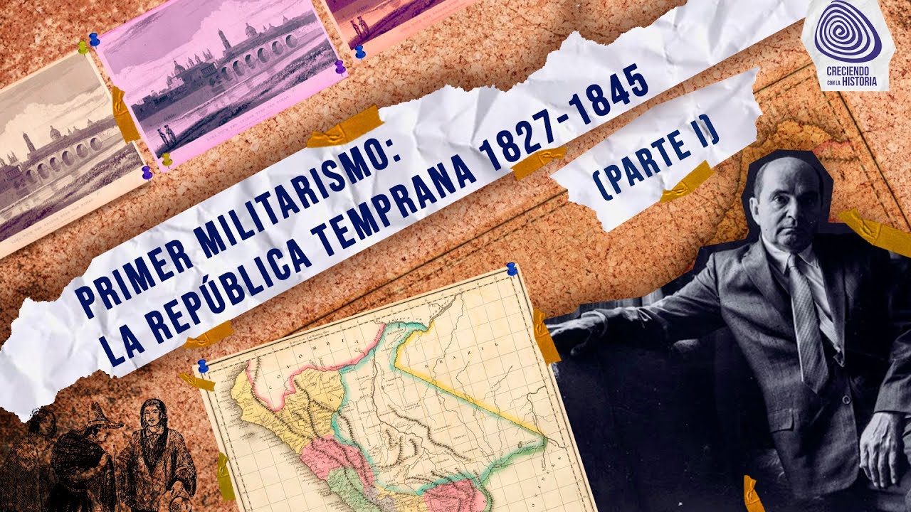 Primer Militarismo: La República temprana 1827-1845 (Parte 1)