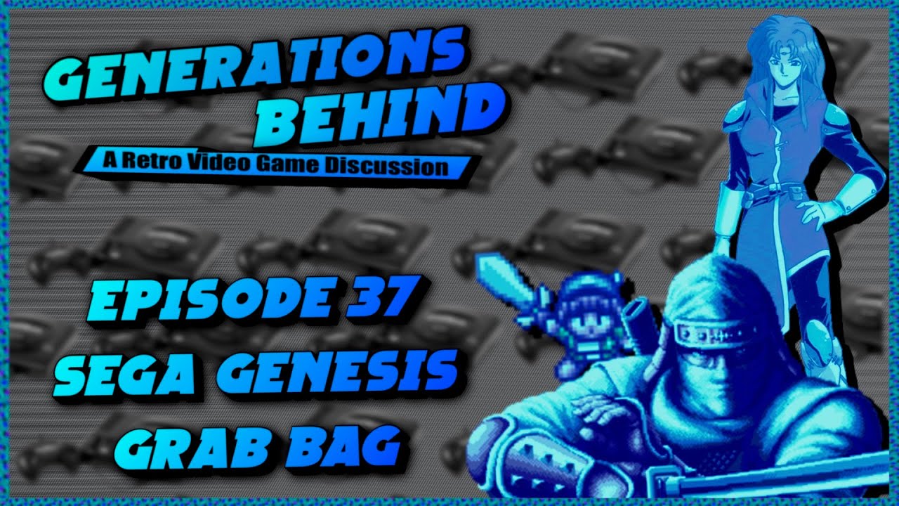 Sega Genesis Grab Bag! - Generations Behind, Episode 37