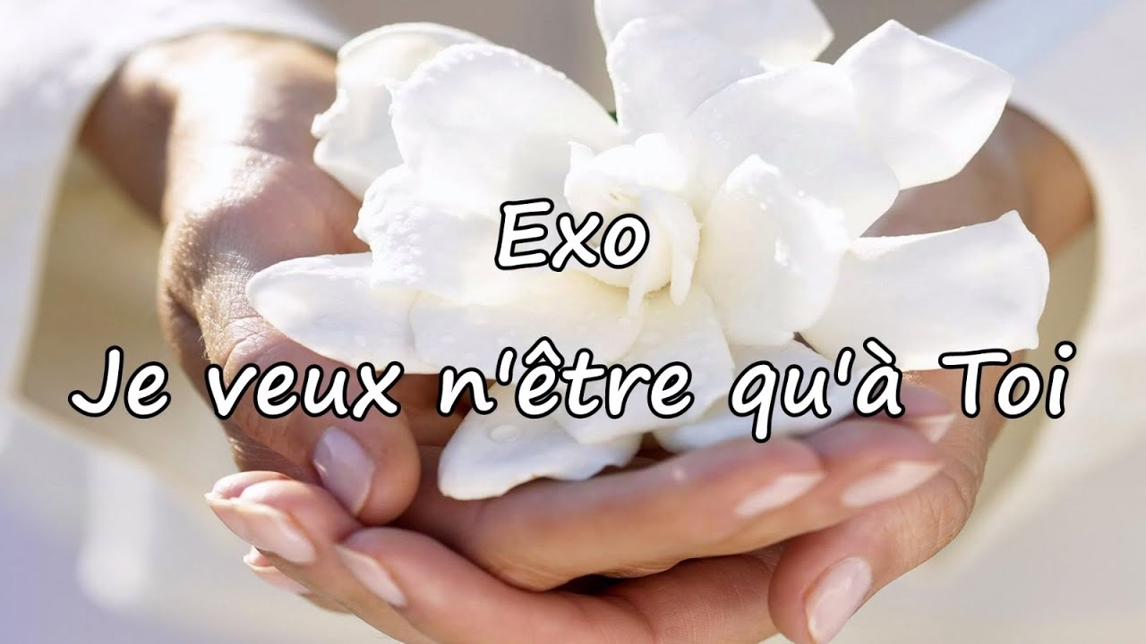 Exo - Je veux n'&ecirc;tre qu'&agrave; toi [avec paroles]