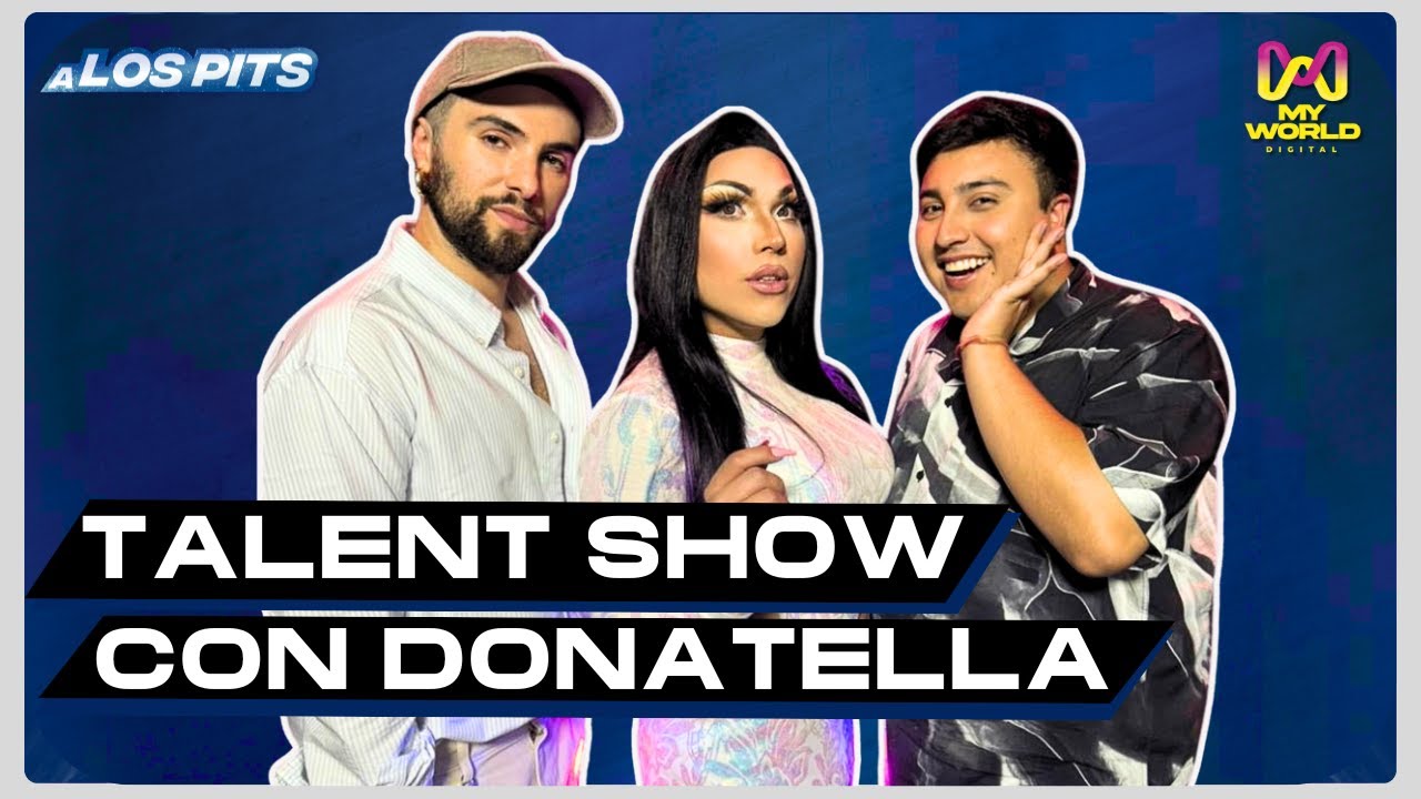 #ALOSPITS TALENT SHOW con DONATELLA junto a DIEGUINN IGNACIO y RAÚL  FERNANDEZ  - MY WORLD