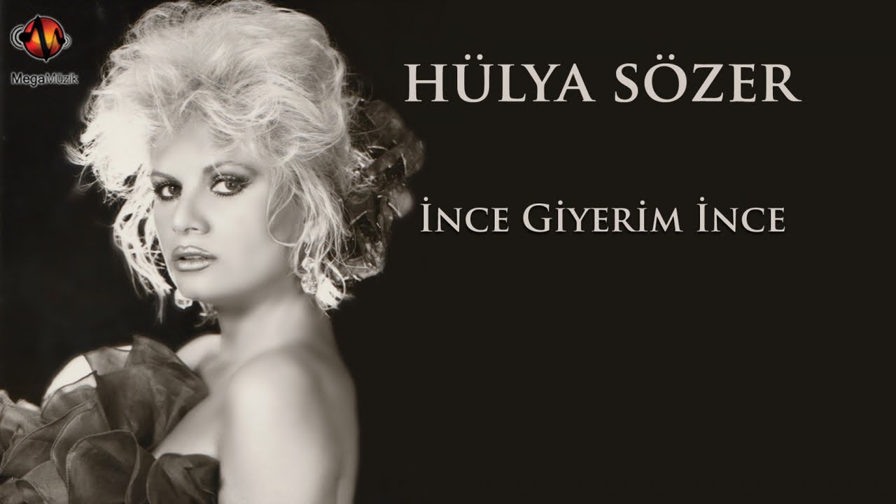 Hülya Sözer - İnce Giyerim İnce - Official Audio