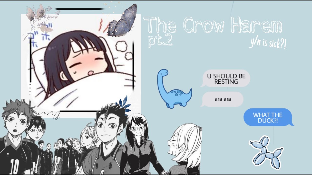 The Crow Harem`pt.2[]y/n is sick?![]haikyuu texts[]y/n harem[]Musbroom Sama♡