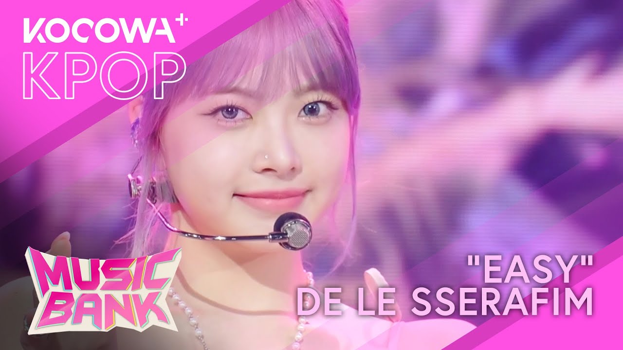 LE SSERAFIM - Easy | Music Bank EP1196 | KOCOWA+ ESPA&Ntilde;OL