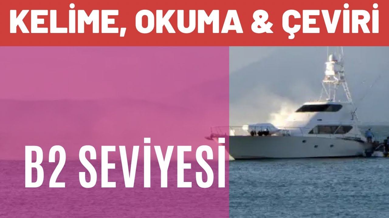 A Boat Catches Fire I B2 Seviyesi Kelime, Okuma ve Çeviri Çalışması