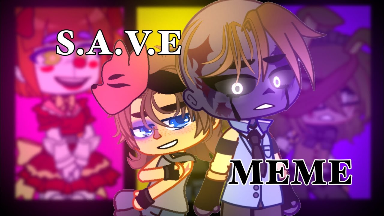 ⚠️ FW ⚠️ || S.A.V.E Meme || Michael Afton || Implied GlamMike || FNaF Gacha