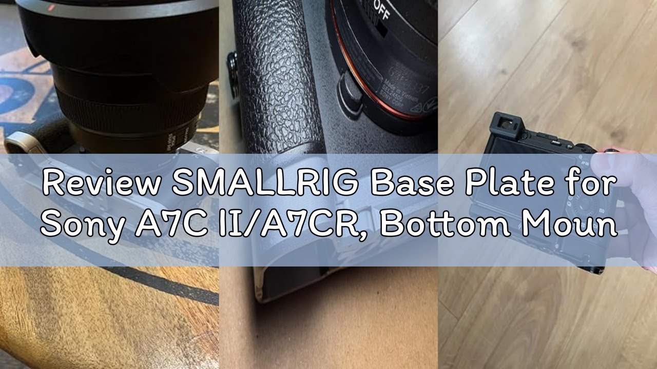 Review SMALLRIG Base Plate for Sony A7C II/A7CR, Bottom Mount Plate (Silver) with Built-in Quick-Rel