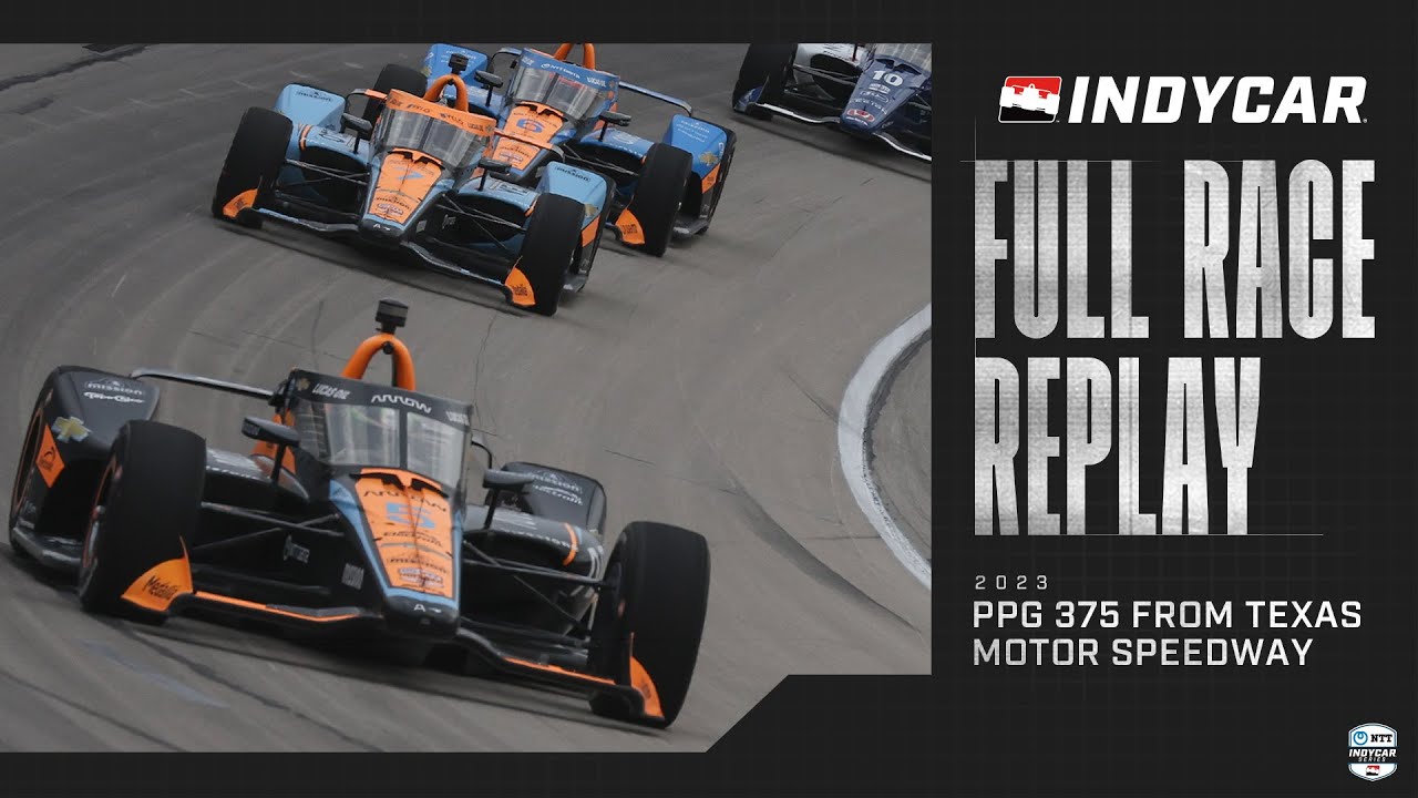 2023 PPG 375 from Texas Motor Speedway | INDYCAR SERIES Full Race Replay