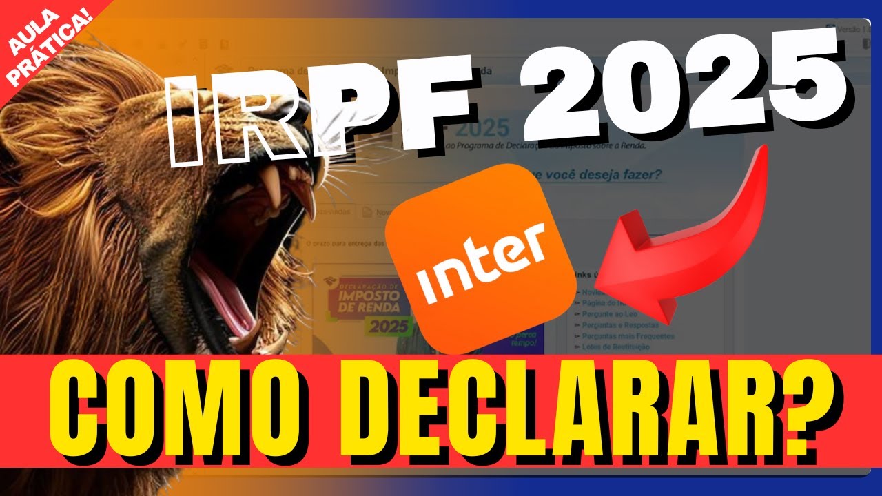 APRENDA COMO DECLARAR BANCO INTER NA DECLARA&Ccedil;&Atilde;O DE IMPOSTO DE RENDA | IRPF 2025 [AULA PR&Aacute;TICA]