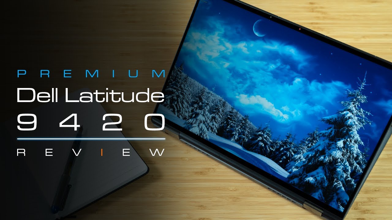 Подробный обзор ноутбука Dell Latitude 9420 2-в-1