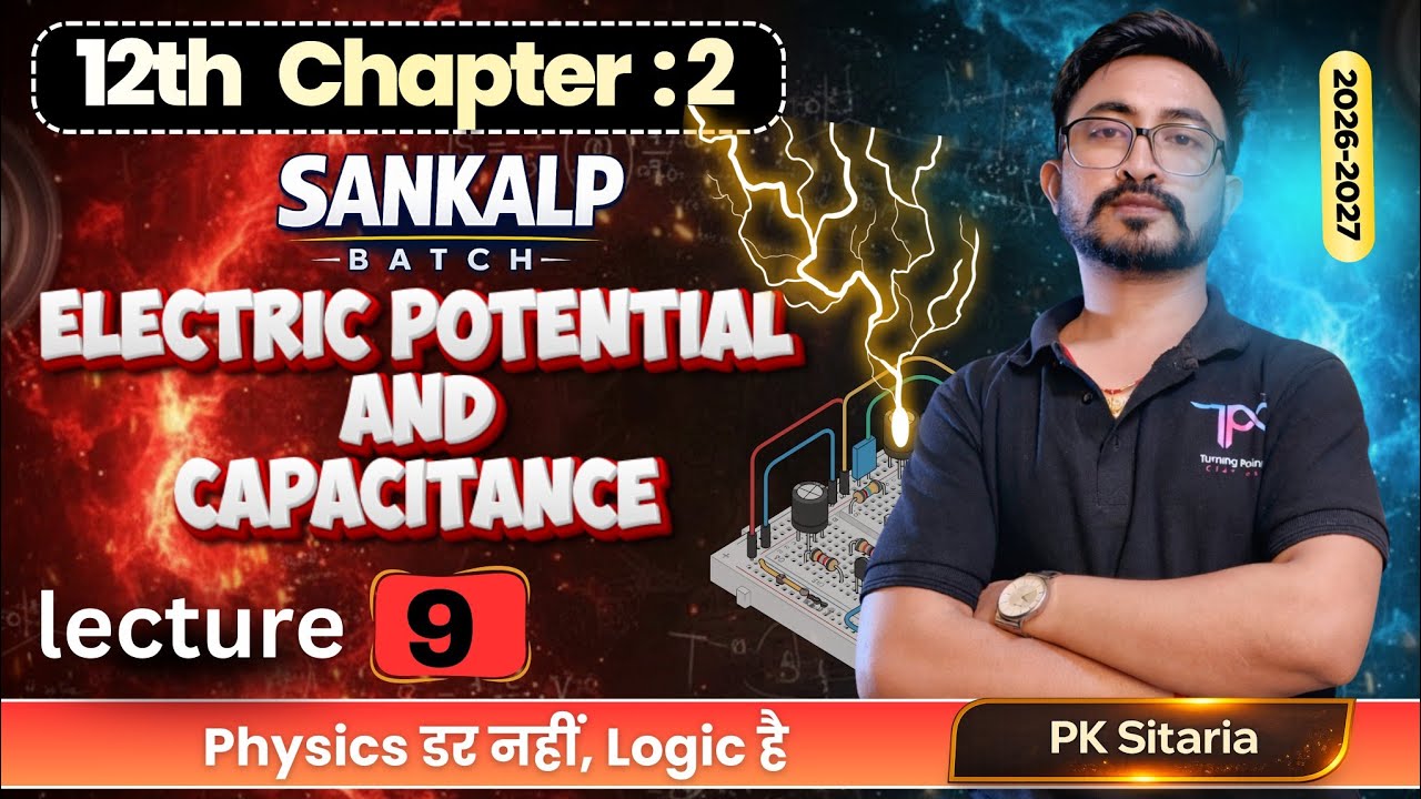 Electric Potential and Capacitance One Shot 🔥 | Class 12 Physics | Boards + NEET + JEE