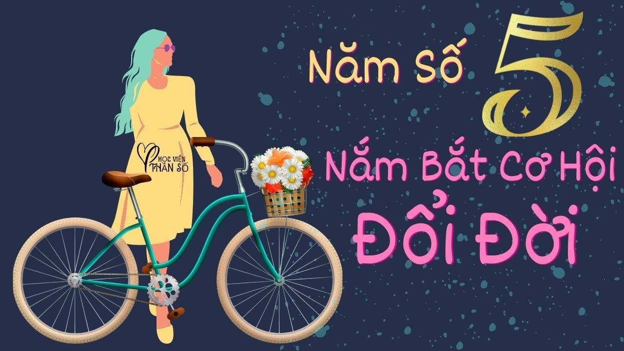 Năm Số 5 - Nắm Bắt Cơ Hội Đổi Đời 