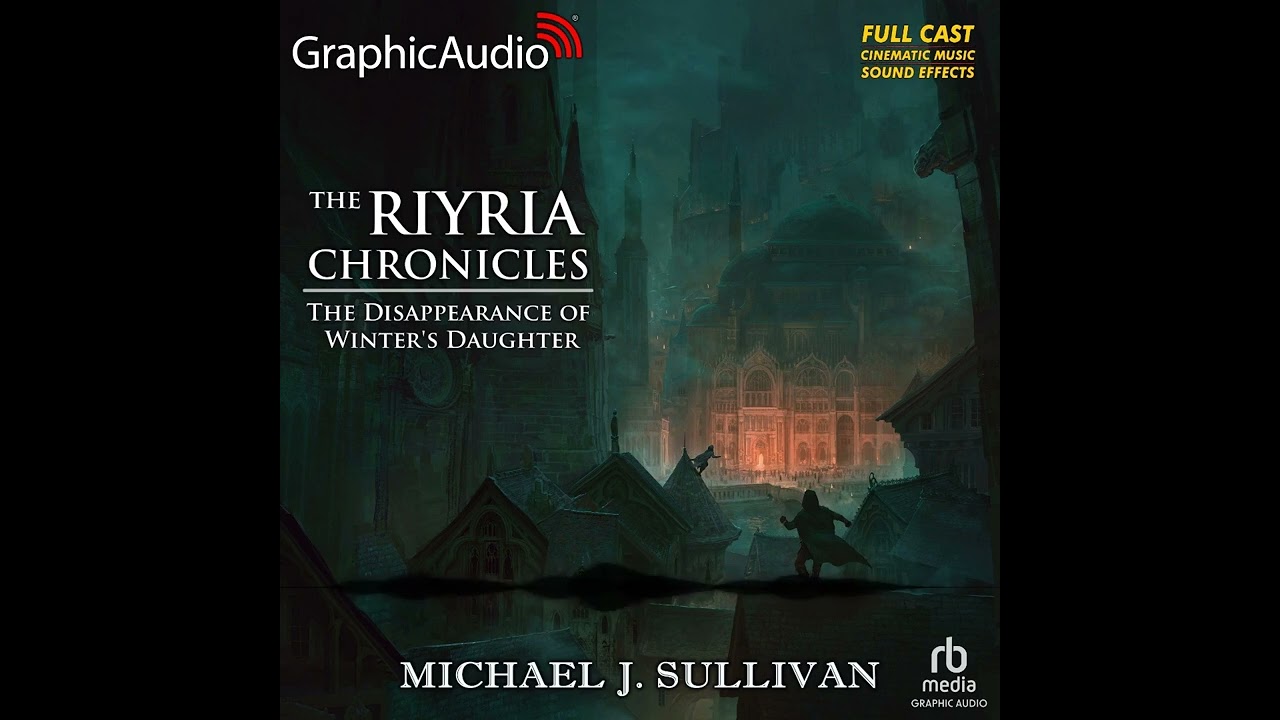 The Riyria Chronicles 4: The Disappearance of Winter's Daughter by Michael J Sullivan (GraphicAudio)