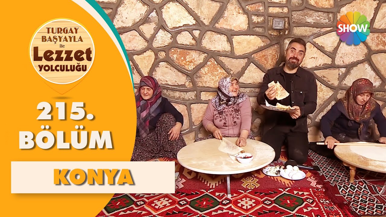 Turgay Başyayla ile Lezzet Yolculuğu 215. Bölüm | Konya