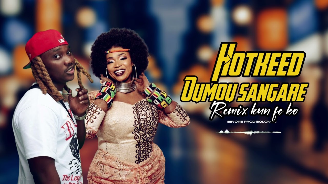 OUMOU SANGARE FT HOTKEED_ REMIX KUN FE KO _ (SON 2025)