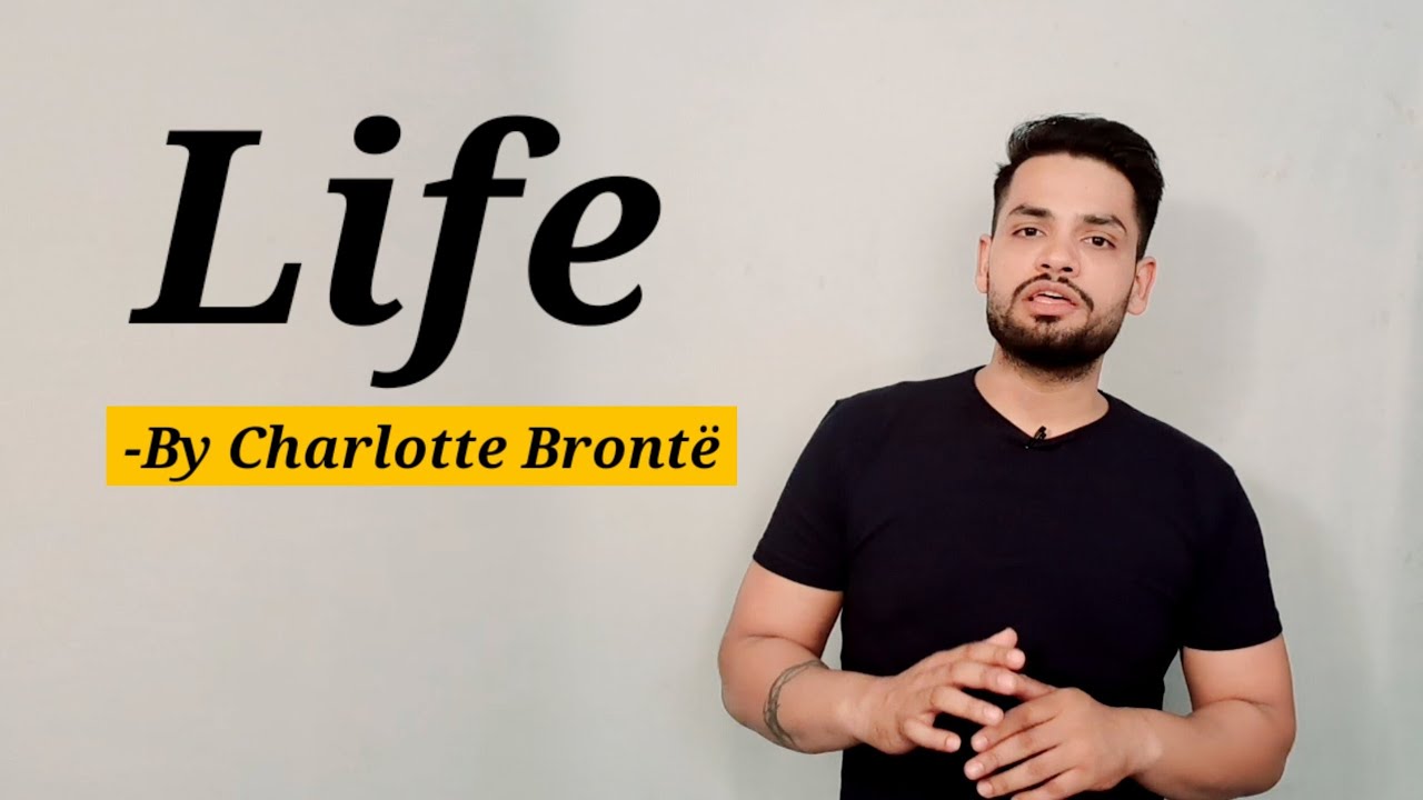 Life by Charlotte Bronte in hindi line by line summary