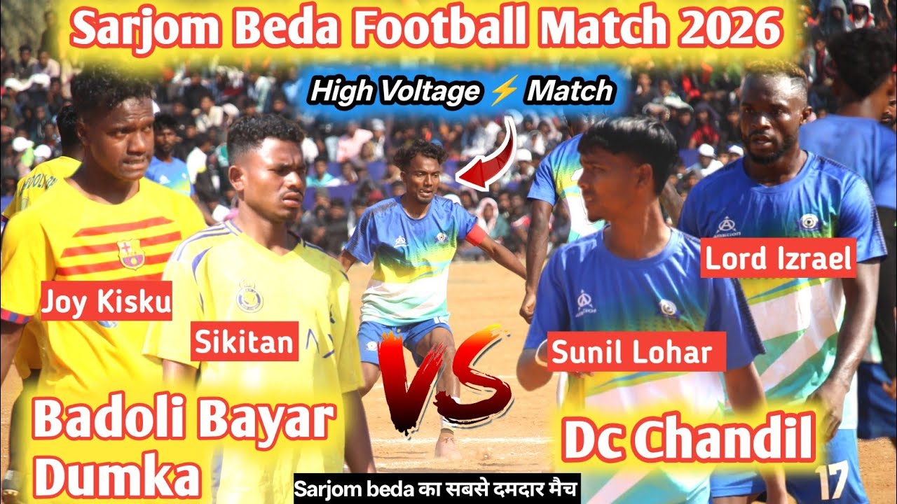 Sarjom beda dumka का सबसे दमदार मैच Dc Chandil 🆚 Badoli Bayar Dumka |Sarjom beda football match 2026
