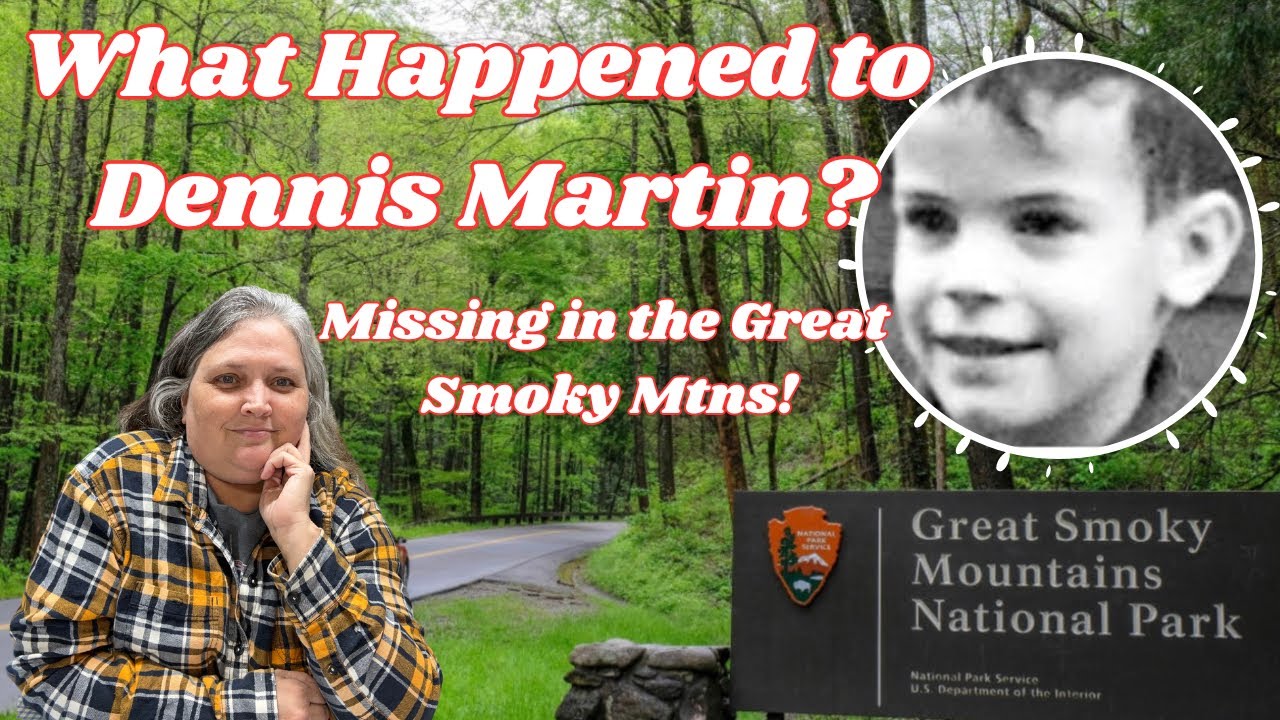 What Happen to 6 yr Old Dennis Martin? Disappeared in the Great Smoky Mountains!!