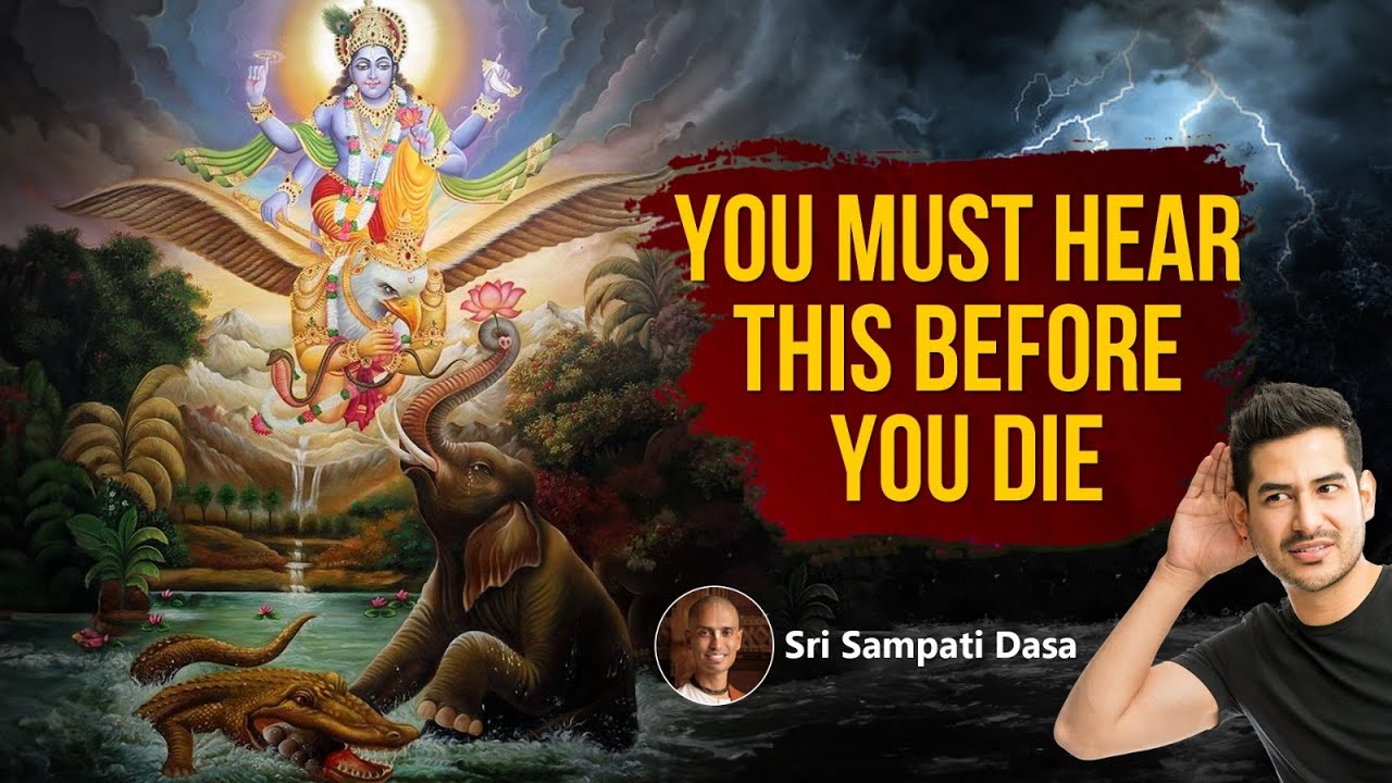Hear This Before You Die | Gajendra Moksha-Story of Your Life | Sri Sampati Das | Srimad Bhagavatam