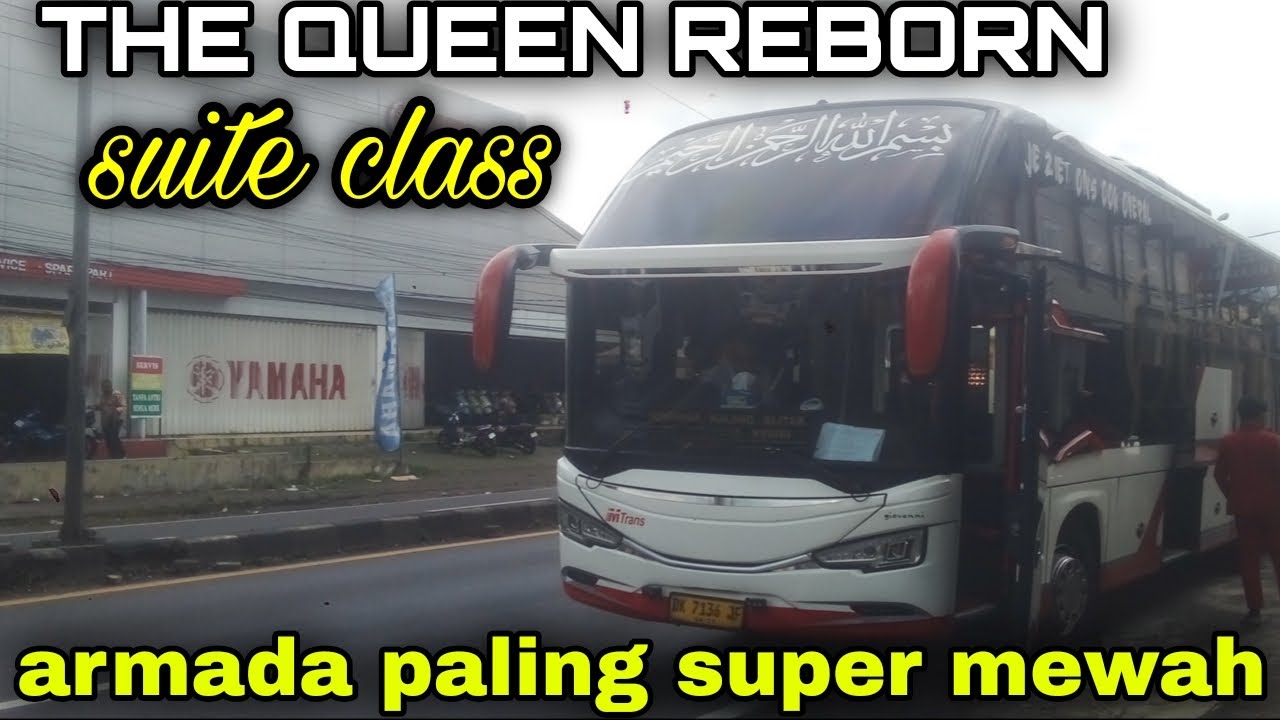 ARMADA PALING SUPER MEWAH "THE QUEEN" ❗❗SUITE CLASS ANTI LAPER MALANG-DENPASAR PP 