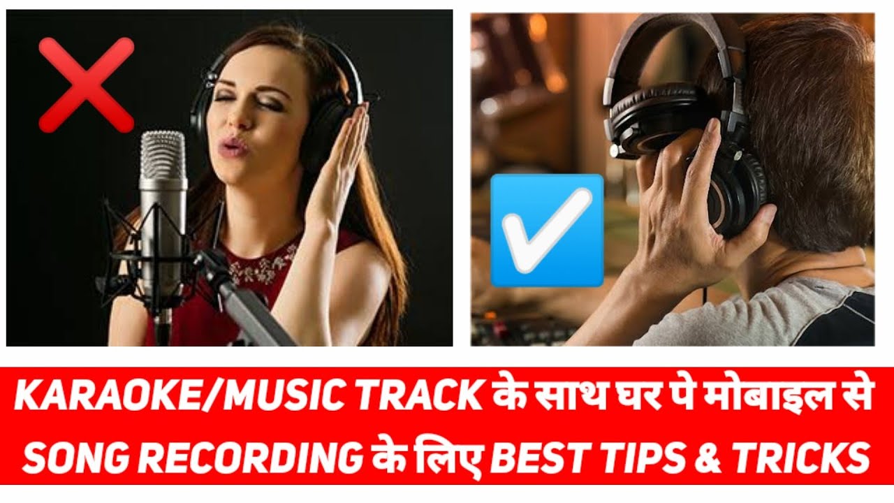 Secret tips to Record song on Karaoke in Mobile at home. Best way to Record song with karaoke,Music.