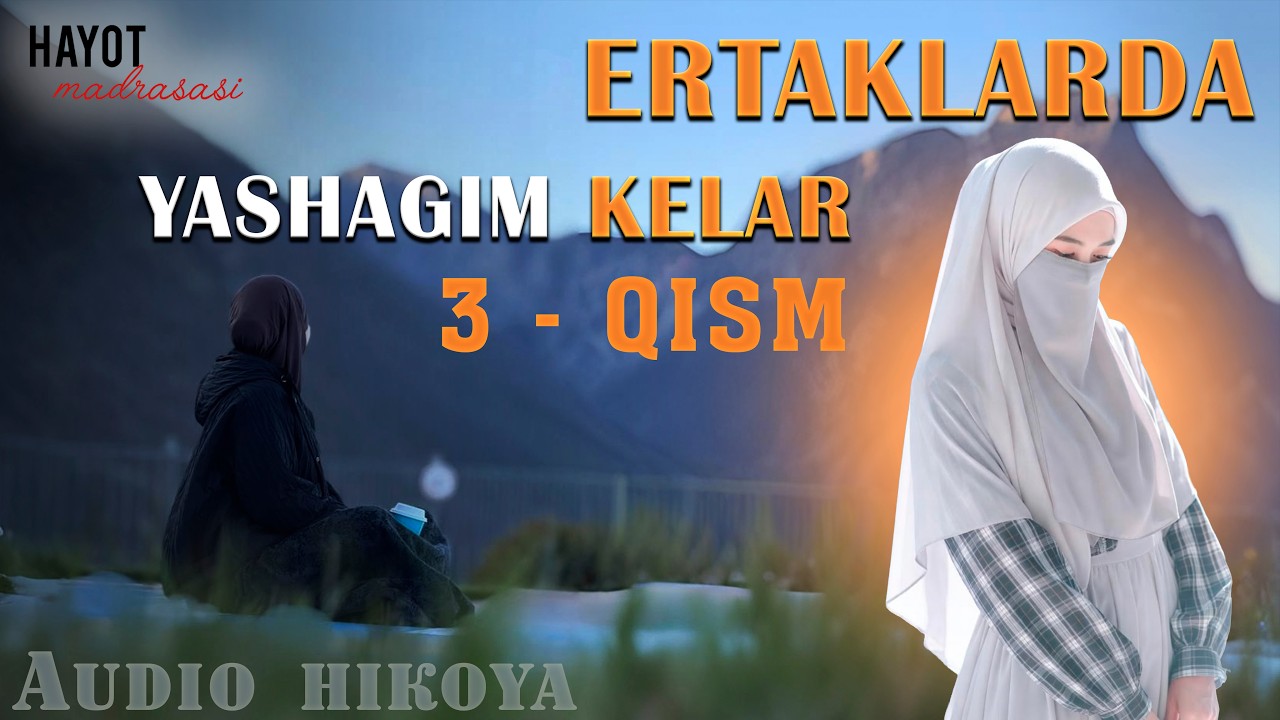 Ertaklarda yashagim kelar | 3 - qism | Audio hikoya | @HayotMadrasasi