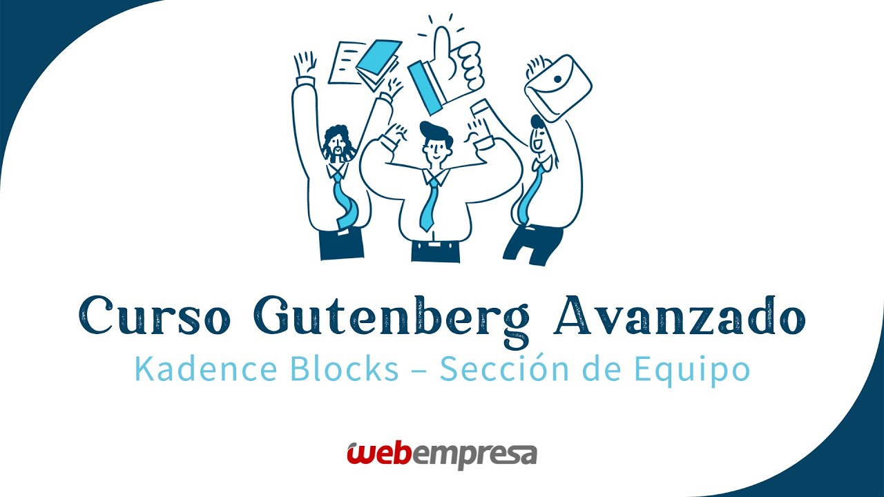 Curso Gutenberg Avanzado - Kadence Blocks - Sección de Equipo