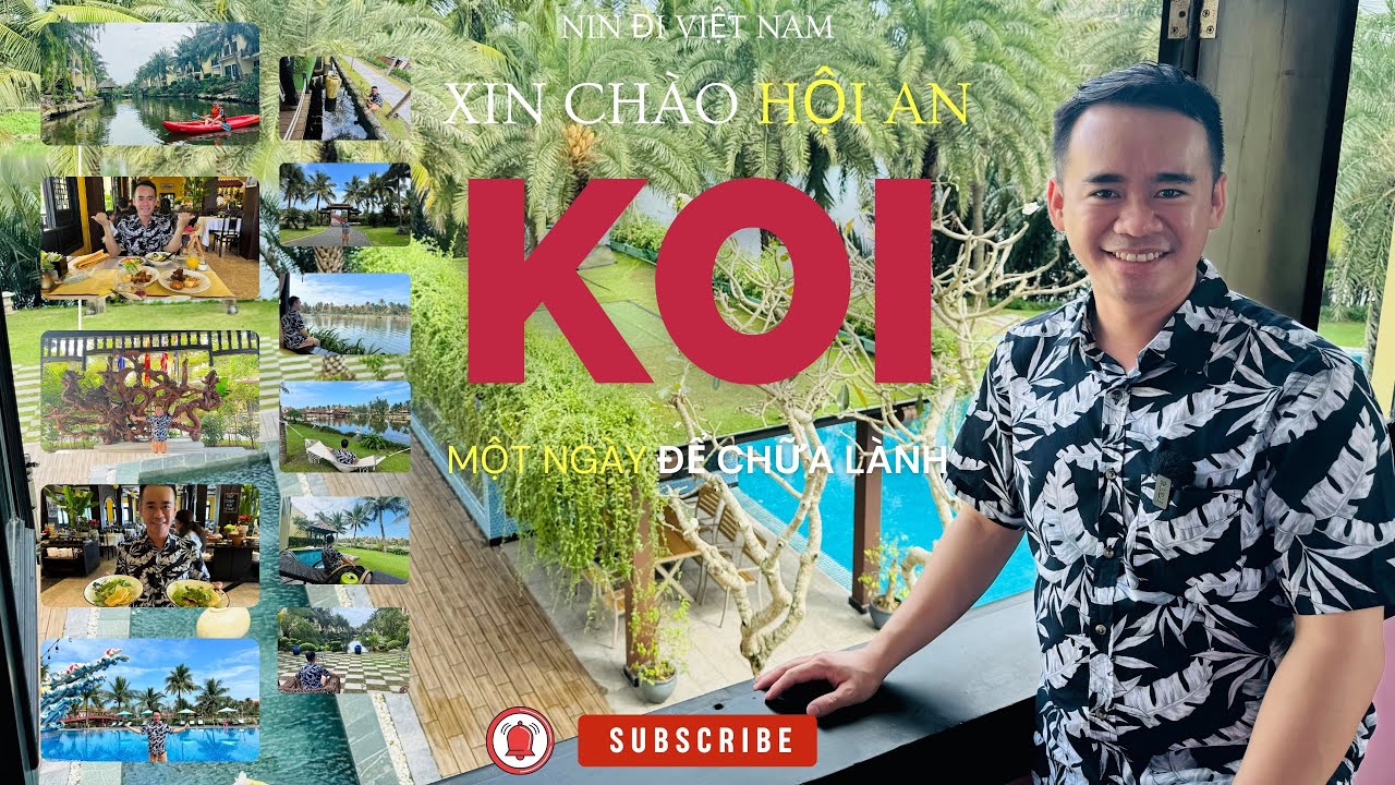 NIN ĐI KOI HỘI AN VLOG 2 | REVIEW CHI TIẾT KOI RESORT & SPA CỬA ĐẠI HỘI AN - MỘT NGÀY CHỮA LÀNH