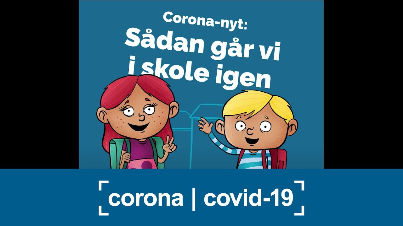 Corona-nyt: Hvad skal jeg huske, n&aring;r jeg er tilbage i skole igen? 🙋&zwj;♂️👧📒✏️🏣
