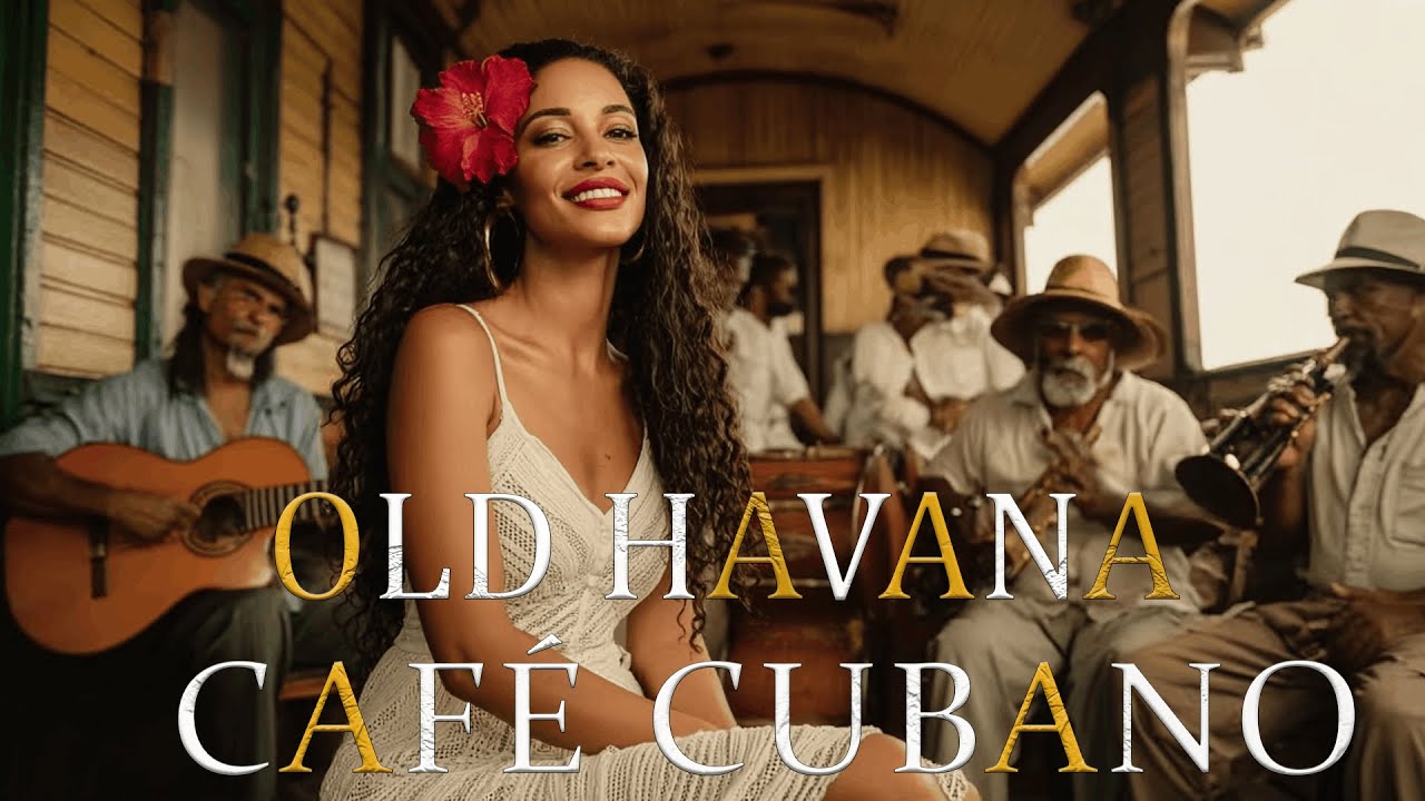 Cuban Background Music – Son Cubano Classics - Buena Vista Social Club Inspired Vintage Vibes