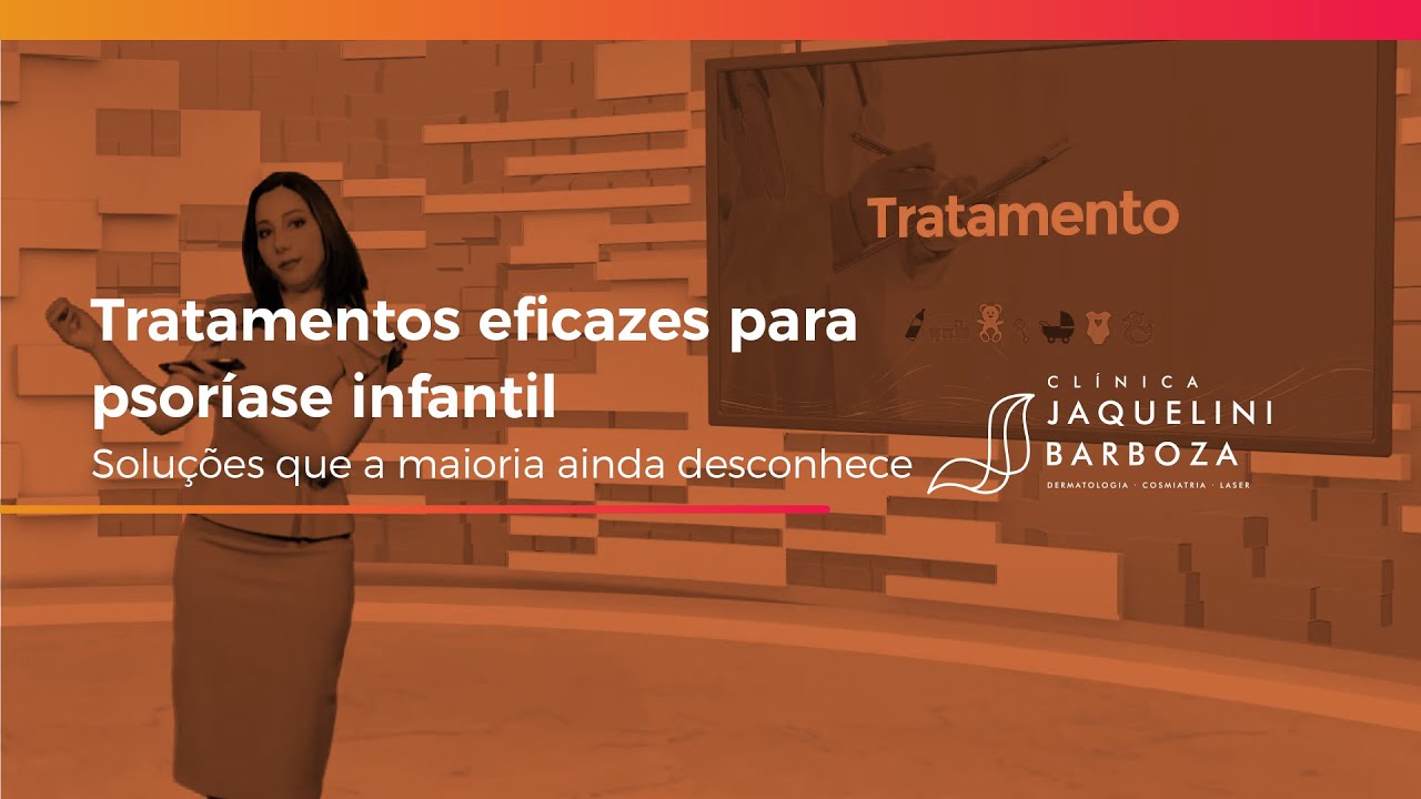 Tratamentos eficazes para Psoríase Infantil - Dra. Jaquelini Barboza