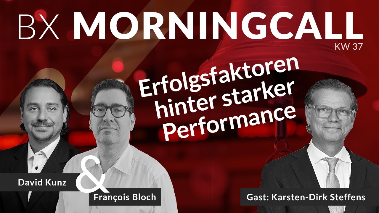 Erfolgsfaktoren hinter starker Performance - Karsten-Dirk Steffens zu Gast im BX Morningcall