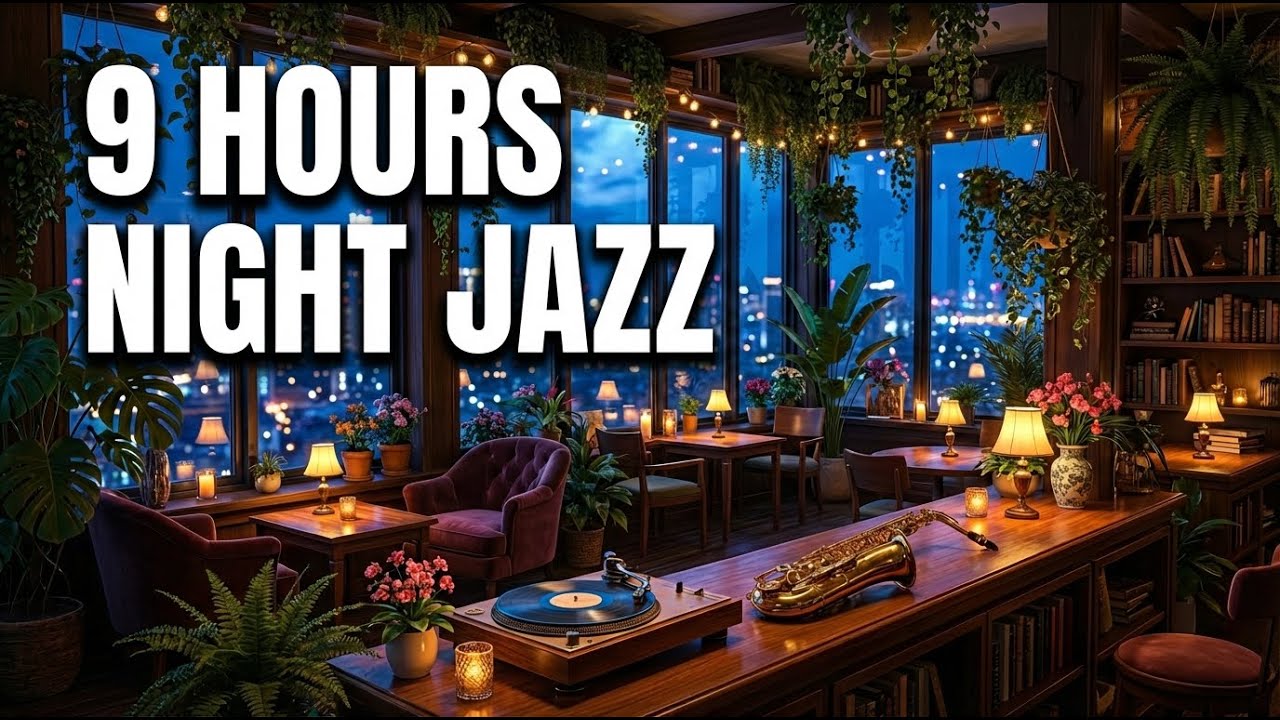 Midnight Jazz Café 🎷 Relaxing Lofi Hip Hop – 9 Hours of Nocturnal Chill Vibes