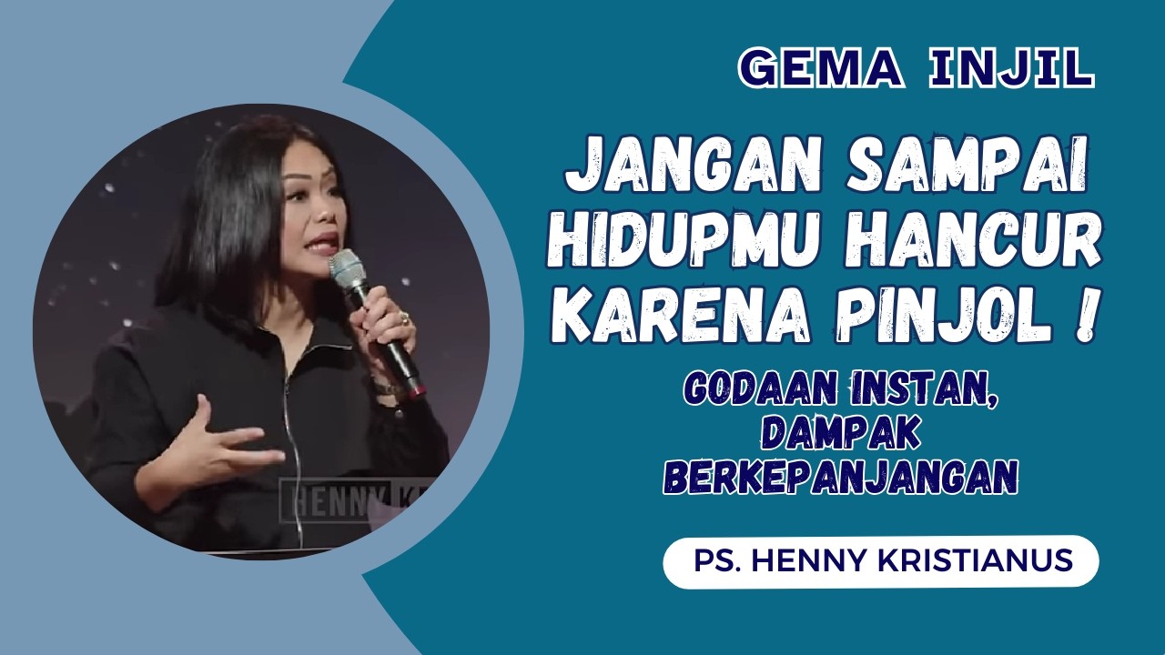 Jangan Sampai Hidupmu Hancur Karena Pinjol! | Ps. Henny Kristianus