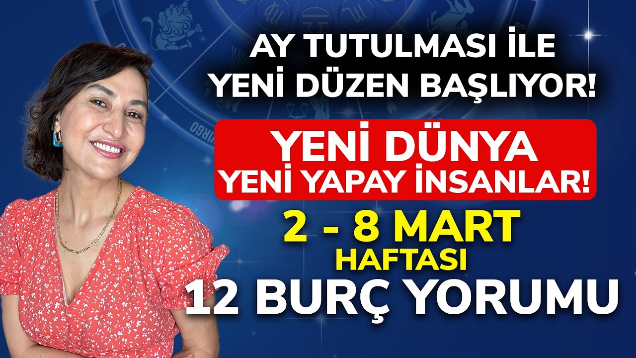Ay Tutulması İle Yeni Düzen Başlıyor! 2-8 Mart Haftası 12 Burç Yorumu | Emine Akkaya