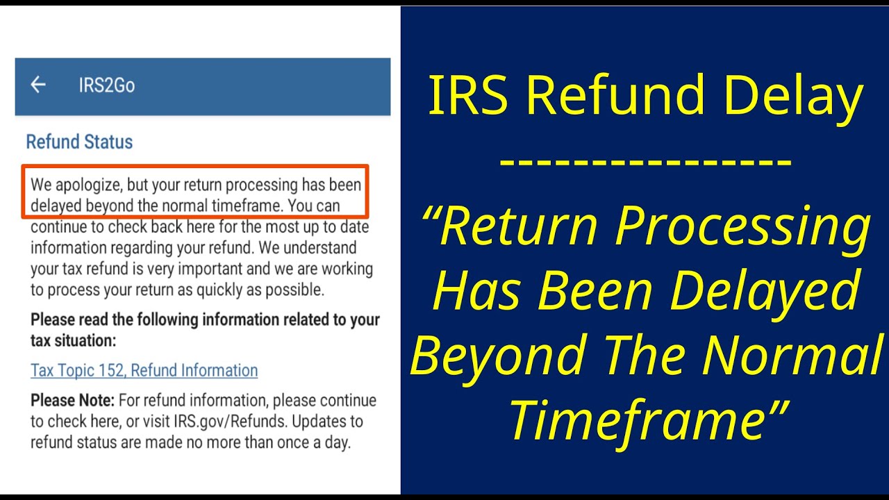 IRS Refund Processing Delays Beyond The Normal Timeframe