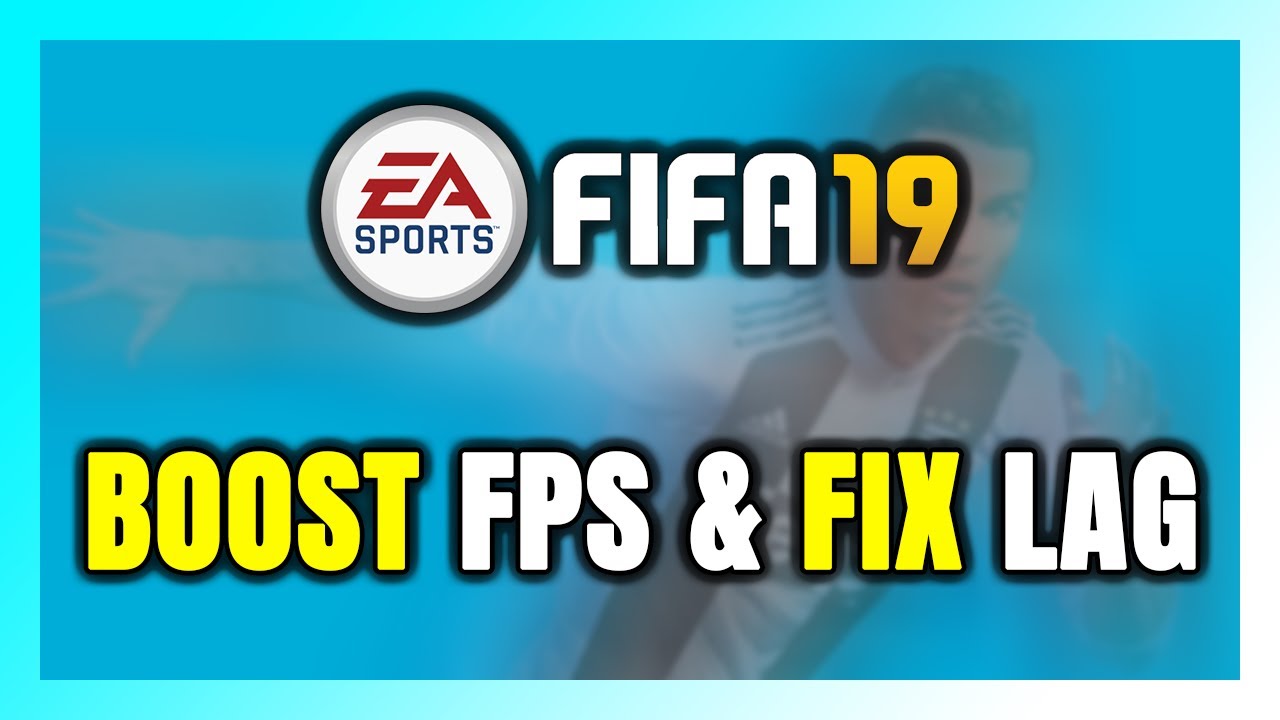 How to BOOST FPS and FIX LAG in FIFA 19! Optimization Guide
