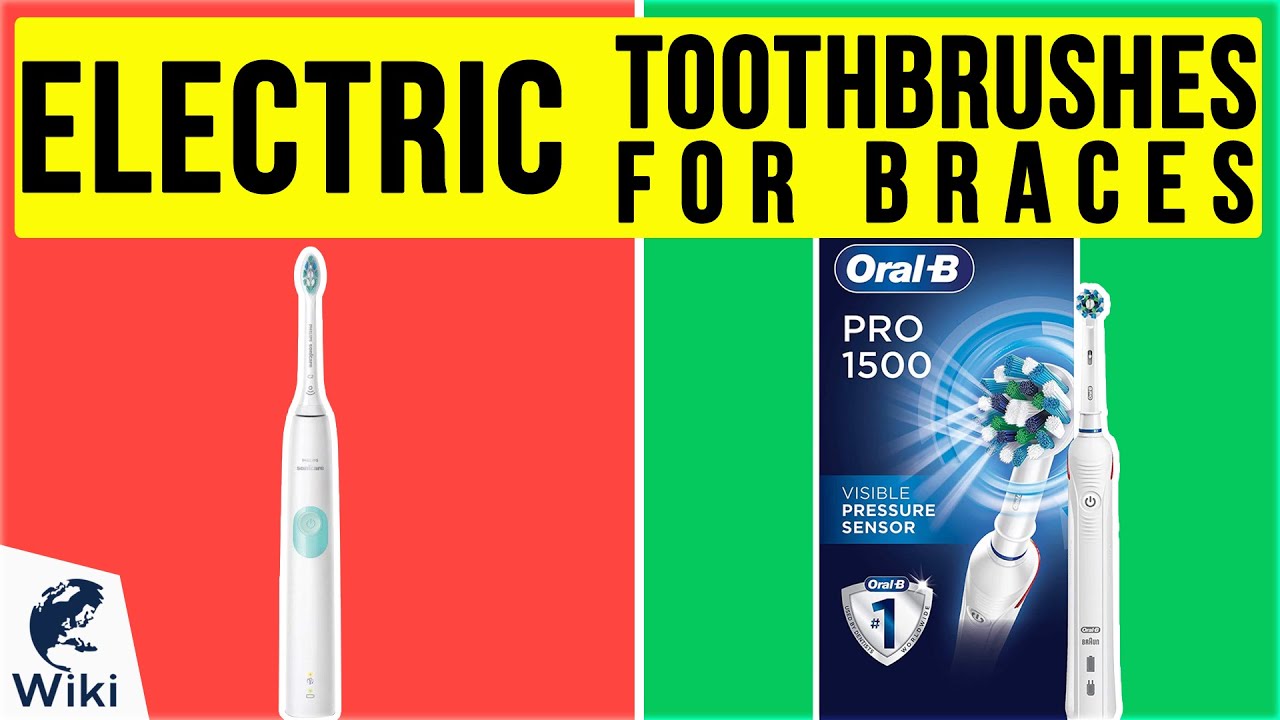 10 Best Electric Toothbrushes For Braces 2020